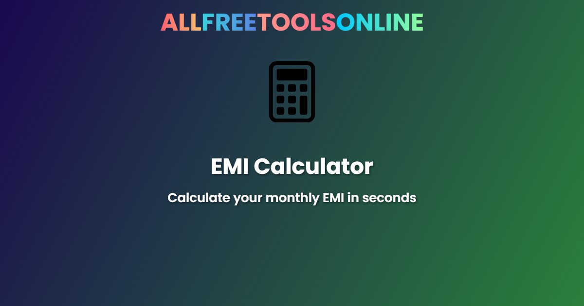 EMI Calculator Online - Free Monthly Loan EMI Tool